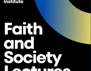 Listen to the Faith and Society Lectures